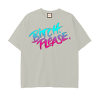 Bitch Please|Drop Shoulder Cotton T-Shirt